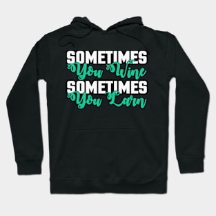 Sometimes You Wine Hoodie